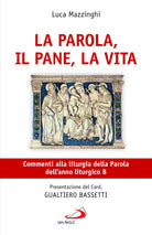 Cover of parola, il pane, la vita. Commenti alla liturgia della Parola dell'anno liturgico B