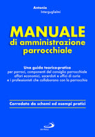 Cover of Manuale di amministrazione parrocchiale. Una guida teorico-pratica per parroci, componenti del consiglio parrocchiale affari economici, sacerdoti e uffici di curia e i professionisti che collaborano con la parrocchia