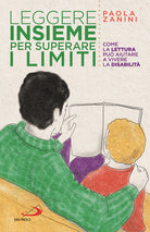 Cover of Leggere insieme per superare i limiti. Come la lettura può aiutare a vivere la disabilità