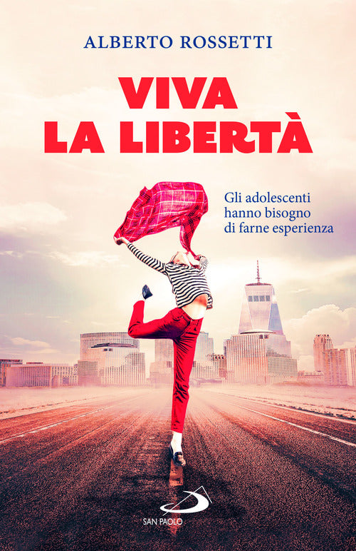 Cover of Viva la libertà. Gli adolescenti hanno bisogno di farne esperienza