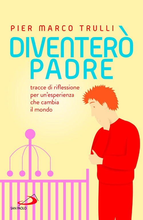 Cover of Diventerò padre. Tracce di riflessione per un'esperienza che cambia il mondo