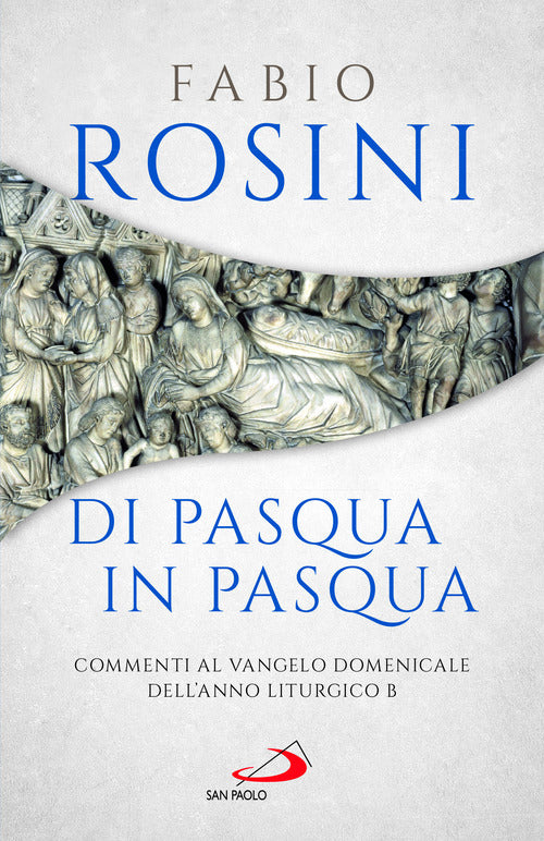 Cover of Di Pasqua in Pasqua. Commenti al Vangelo domenicale dell'anno liturgico B