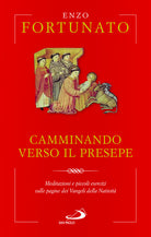 Cover of Camminando verso il presepe. Meditazioni e piccoli esercizi sulle pagine dei Vangeli della Natività