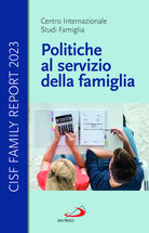 Cover of Politiche al servizio della famiglia. Cisf Family Report 2023