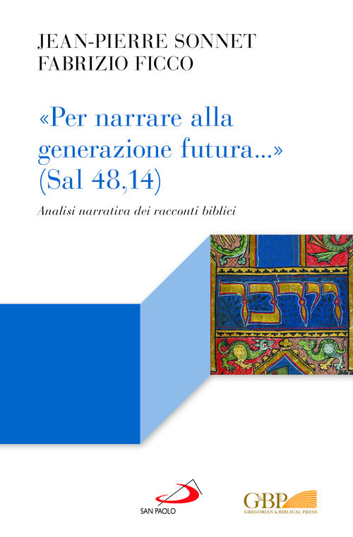 Cover of «Per narrare alla generazione futura...» (Sal 48,14). Analisi narrativa dei racconti biblici