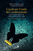 Cover of Cavalcare l'onda del cambiamento. Come costruire opportunità dagli eventi desiderati e subiti