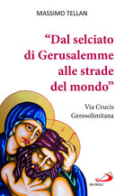 Cover of «Dal selciato di Gerusalemme alle strade del mondo». Via Crucis Gerosolimitana