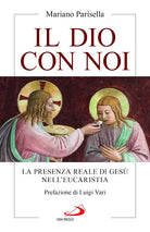 Il Dio con noi. La presenza reale di Ges nell'Eucaristia