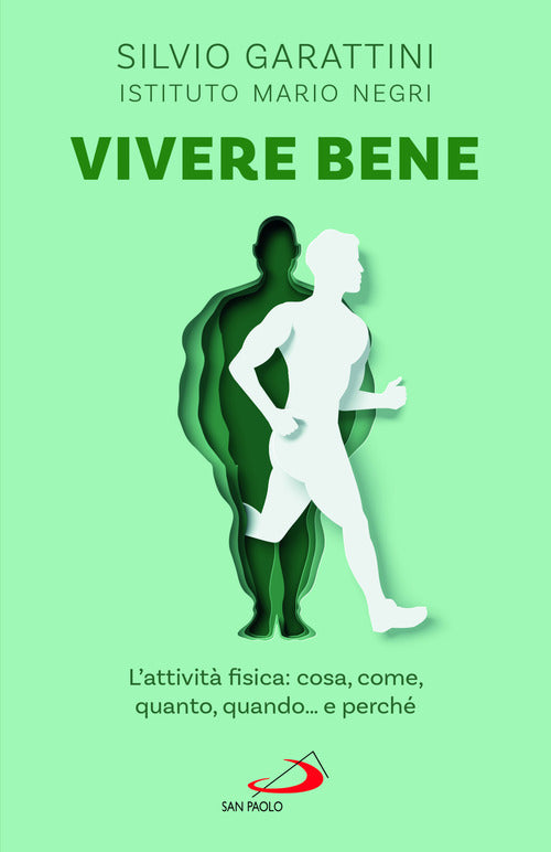 Vivere bene. L'attivit fisica: cosa, come, quanto, quando... e perch