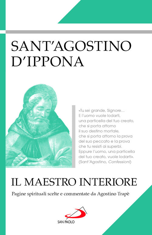 Il maestro interiore. Pagine spirituali scelte e commentate da Agostino Trap