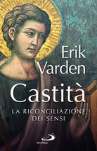 Castit. La riconciliazione dei sensi