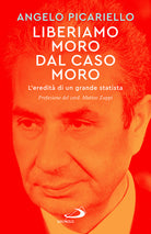 Liberiamo Moro dal caso Moro. L'eredit di un grande statista