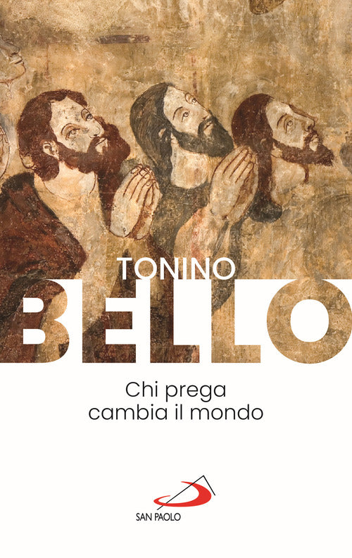 Chi prega cambia il mondo