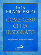 Come Ges ci ha insegnato. La preghiera dei pellegrini di speranza