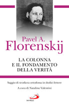 La colonna e il fondamento della verit. Saggio di teodicea ortodossa in dodici lettere