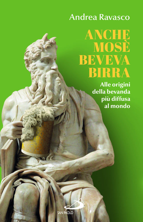 Anche Mos beveva birra. Alle origini della bevanda pi diffusa al mondo