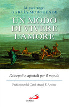 Un modo di vivere l'amore. Discepoli e apostoli per il mondo