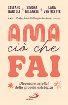 Ama ci che fai. Diventare artefici della propria esistenza