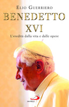Benedetto XVI. L'eredit dalla vita e dalle opere