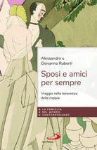 Sposi e amici per sempre. Viaggio nella tenerezza della coppia