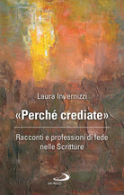 Perch crediate. Racconti e professioni di fede nelle Scritture
