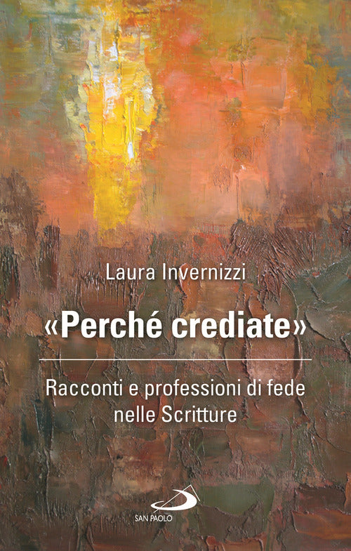 Perch crediate. Racconti e professioni di fede nelle Scritture