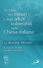 La tutela dei minori e degli adulti vulnerabili nella Chiesa italiana. Le buone prassi