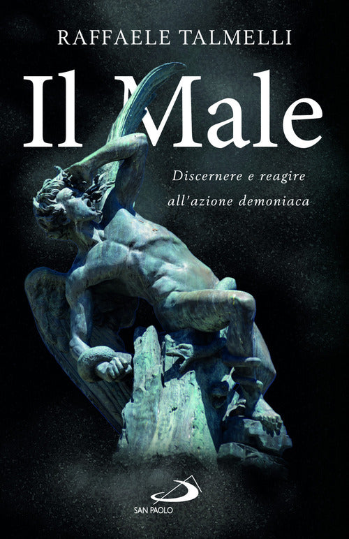 Il Male. Discernere e reagire all'azione demoniaca