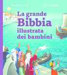 La grande Bibbia illustrata dei bambini