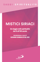 Mistici siriaci. Un viaggio nella spiritualit dal IV all'VIII secolo