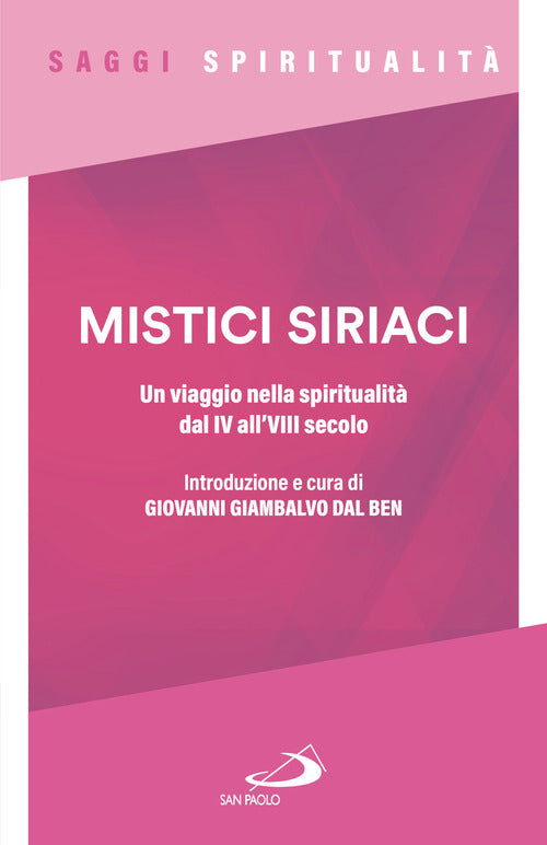 Mistici siriaci. Un viaggio nella spiritualit dal IV all'VIII secolo
