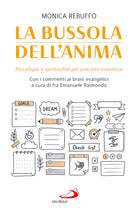 La bussola dell'anima. Psicologia e spiritualità per una vita autentica