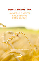 La messe molta e gli operai sono sereni. Spunti per comunit gioiose