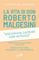 «Asciugava lacrime con mitezza». La vita di don Roberto Malgesini