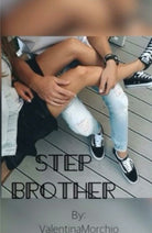 Cover of Step brother. Non sempre la vita può lasciarti indifferente