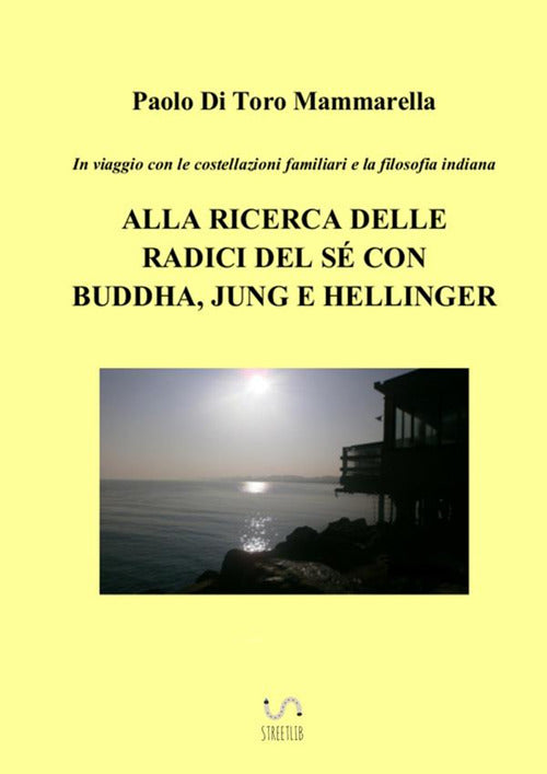 Cover of In viaggio con le costellazioni familiari e la filosofia indiana. Alla ricerca delle radici del sé con Buddha, Jung e Hellinger