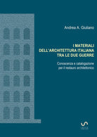 Cover of materiali dell'architettura italiana tra le due guerre. Conoscenza e catalogazione per il restauro architettonico