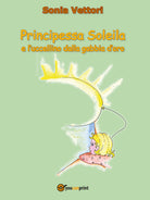 Cover of Principessa Soleila e l'uccellino dalla gabbia d'oro