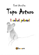 Cover of Topo Arturo. I colori primari