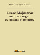 Cover of Ettore Majorana: un breve sogno tra destino e metafora