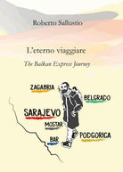 Cover of eterno viaggiare. The balkan express journey