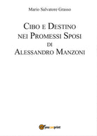 Cover of Cibo e destino nei Promessi Sposi di Alessandro Manzoni