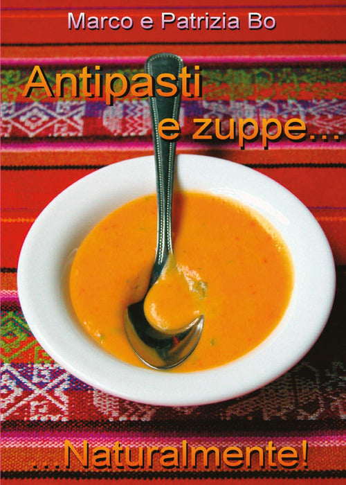 Cover of Antipasti e zuppe... Naturalmente!