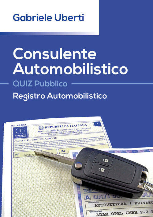 Cover of Consulente Automobilistico. Quiz pubblico. Registro Automobilistico