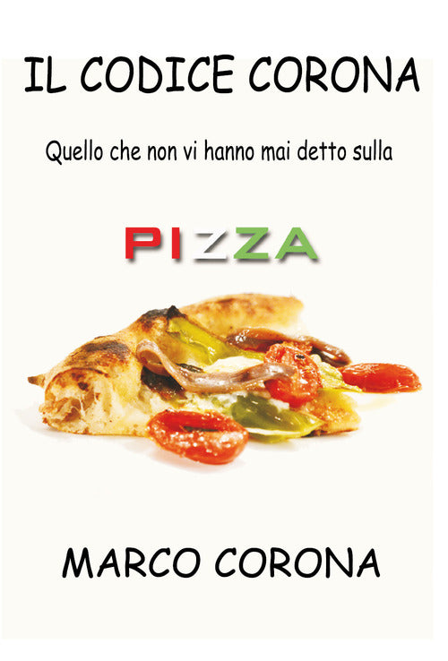Cover of codice Corona. Quello che non vi hanno mai detto sulla pizza