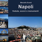 Cover of Napoli. Vedute, scorci e monumenti