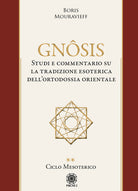 Cover of Gnôsis. Studio e commentario su la tradizione esoterica dell'ortodossia orientale
