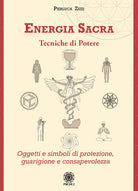 Cover of Energia sacra. Tecniche di potere. Oggetti e simboli di protezione, guarigione e consapevolezza