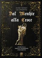 Cover of Dal Menhir alla Croce. Studi sulla Triplice Tradizione d'Occidente