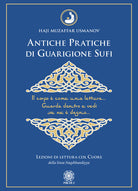 Cover of Antiche pratiche di guarigione Sufi. Lezioni di lettura col Cuore della linea Naqshbandiyya